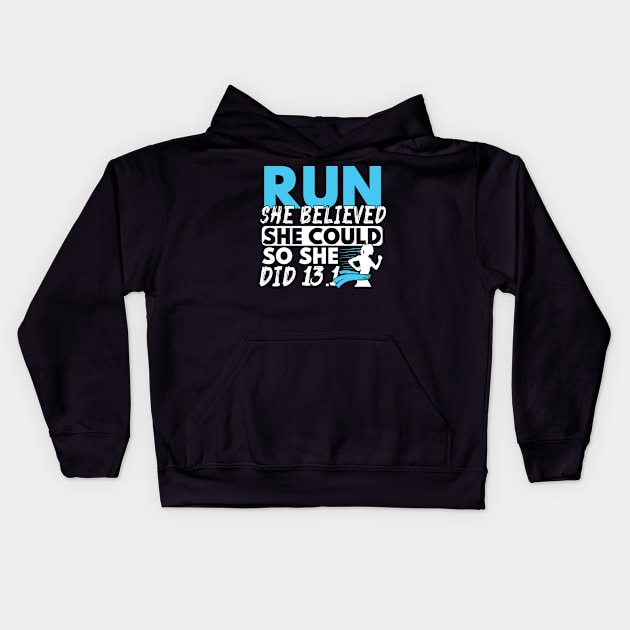 Run She Believed She Could So She Did 13.1 Kids Hoodie by TabbyDesigns